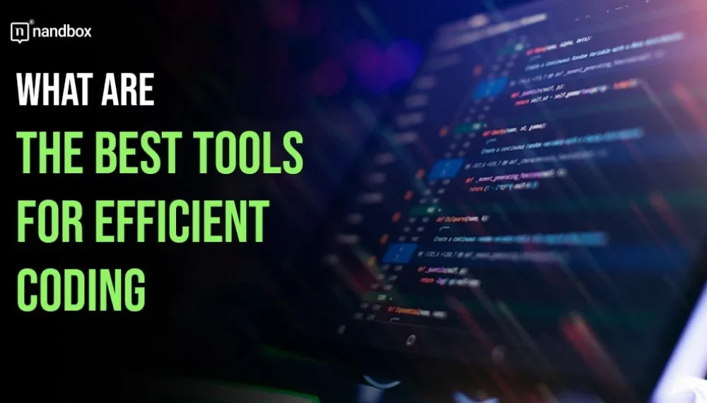What Are the Best Tools for Efficient Coding?