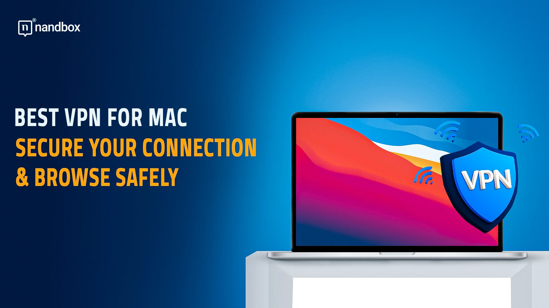 You are currently viewing Best VPN for Mac: Secure Your Connection & Browse Safely