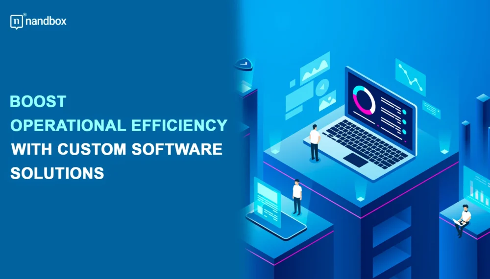 Boost Operational Efficiency with Custom Software Solutions