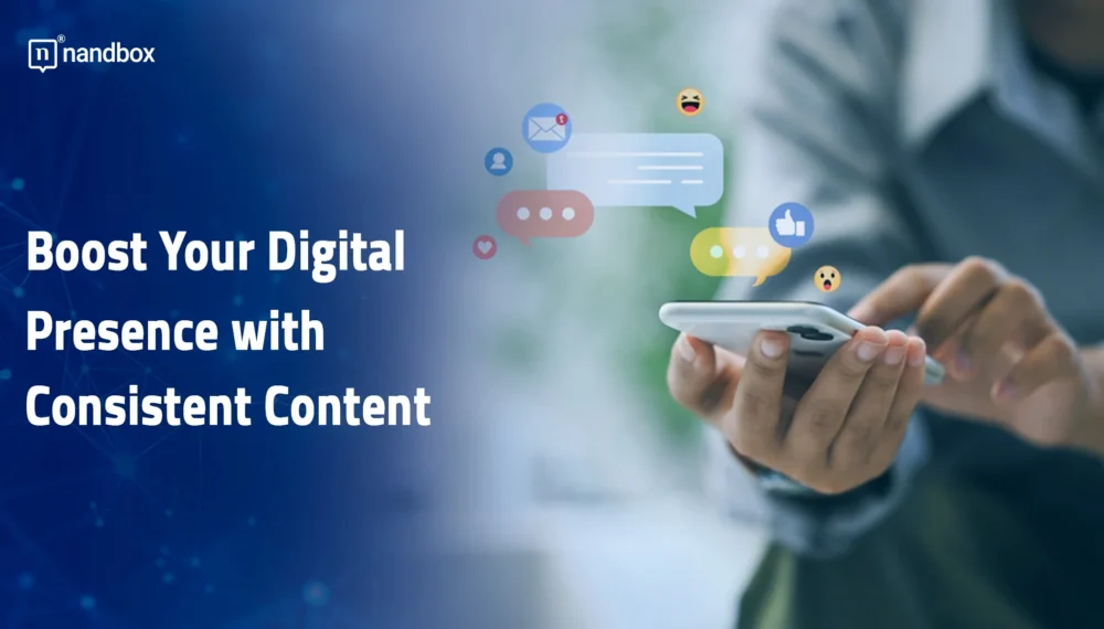 Boost Your Digital Presence with Consistent Content