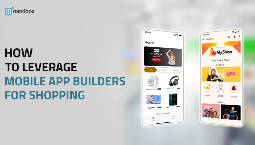 How to Leverage Mobile App Builders for Shopping?