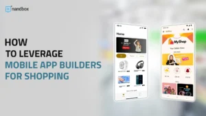 Read more about the article How to Leverage Mobile App Builders for Shopping?