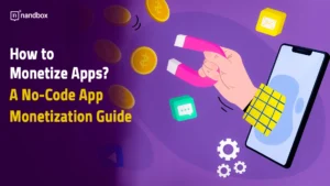 Read more about the article How to Monetize Apps? A No-Code App Monetization Guide