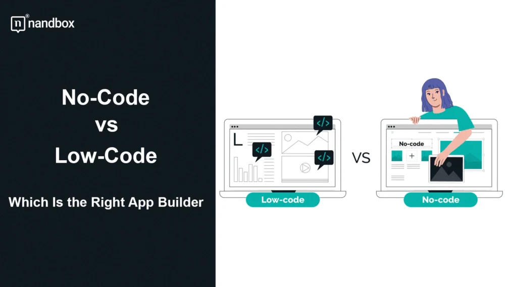 No-Code vs. Low-Code: Which Is the Right App Builder?