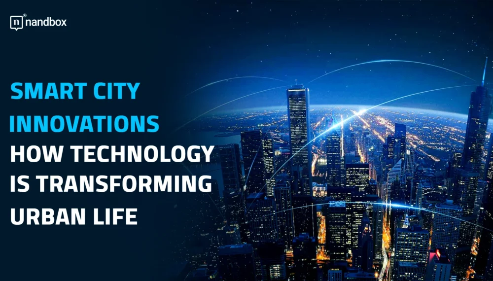 Smart City Innovations: How Technology is Transforming Urban Life