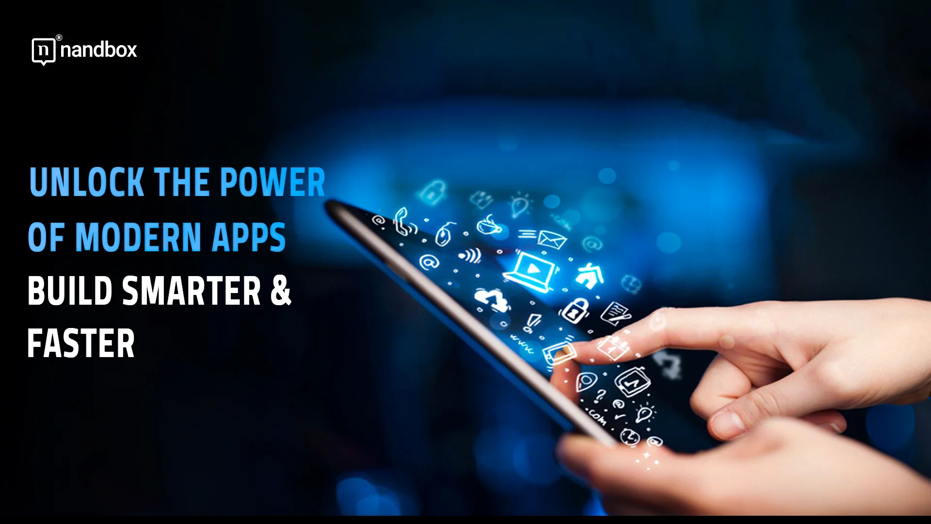 You are currently viewing Unlock the Power of Modern Apps: Build Smarter and Faster