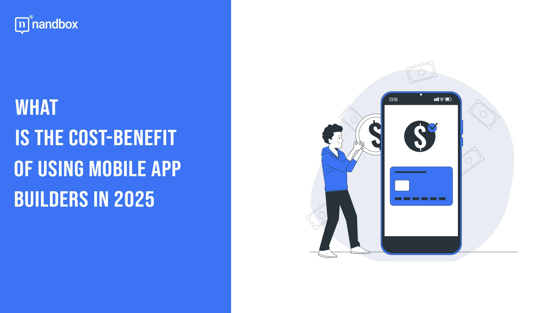 You are currently viewing What is the Cost-Benefit of Using Mobile App Builders in 2025? 