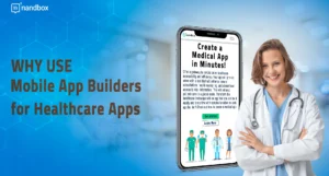 Read more about the article Why Use Mobile App Builders for Healthcare Apps?