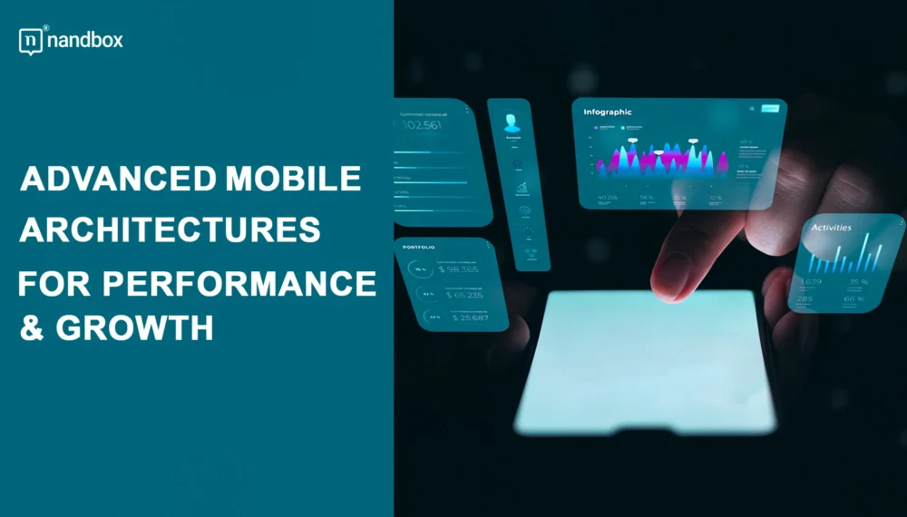 Advanced Mobile Architectures for Performance & Growth