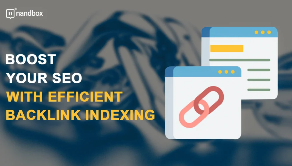 Boost Your SEO with Efficient Backlink Indexing