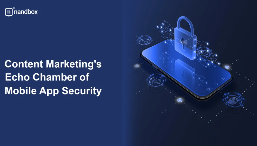 Content Marketing’s Echo Chamber of Mobile App Security