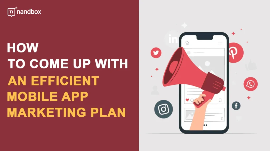 How-to-Come-Up-With-an-Efficient-Mobile-App-Marketing-Plan