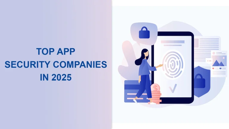 Top-App-Security-Companies-in-2025-That-You-Should-Know-About