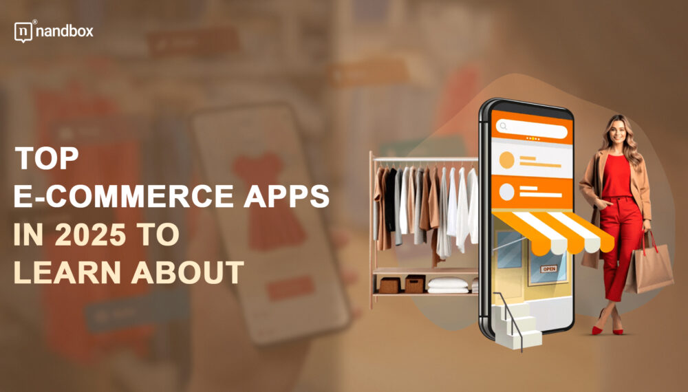 Top 8 E-commerce Apps in 2025 to Learn About