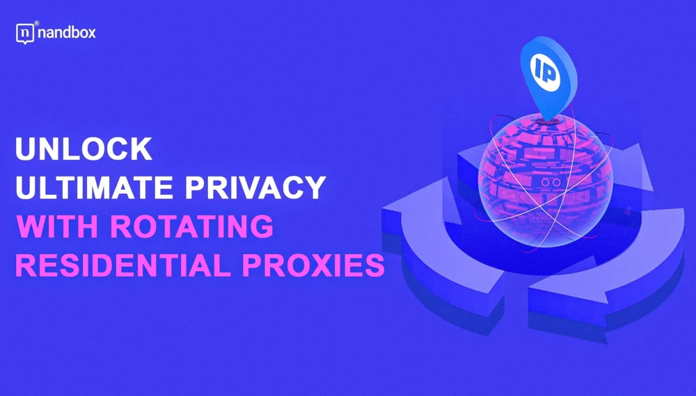 Unlock Ultimate Privacy with Rotating Residential Proxies