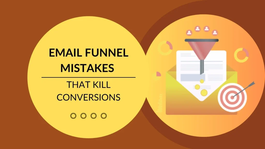 Email Funnel Mistakes That Kill Conversions
