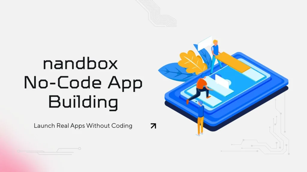 nandbox No-Code App Building_ Launch Real Apps Without Coding