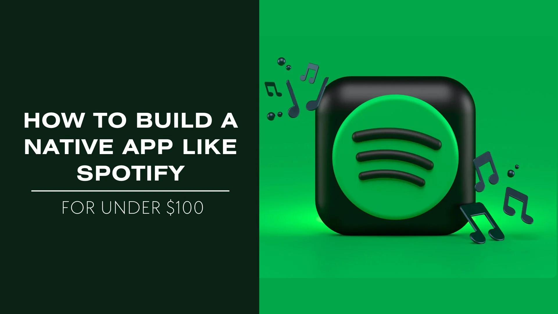 How to Build a Native App Like Spotify for Under $100