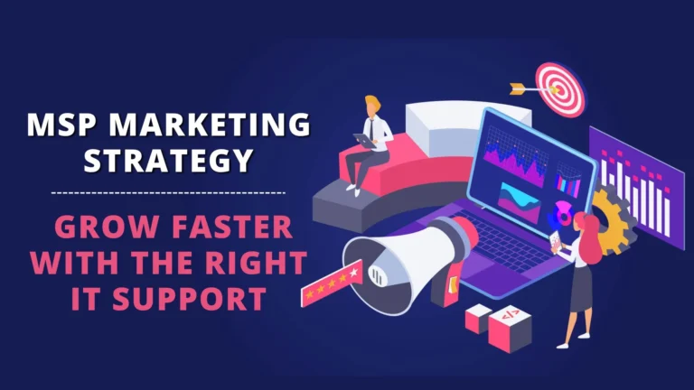 MSP Marketing Strategy_ Grow Faster with The Right IT Support
