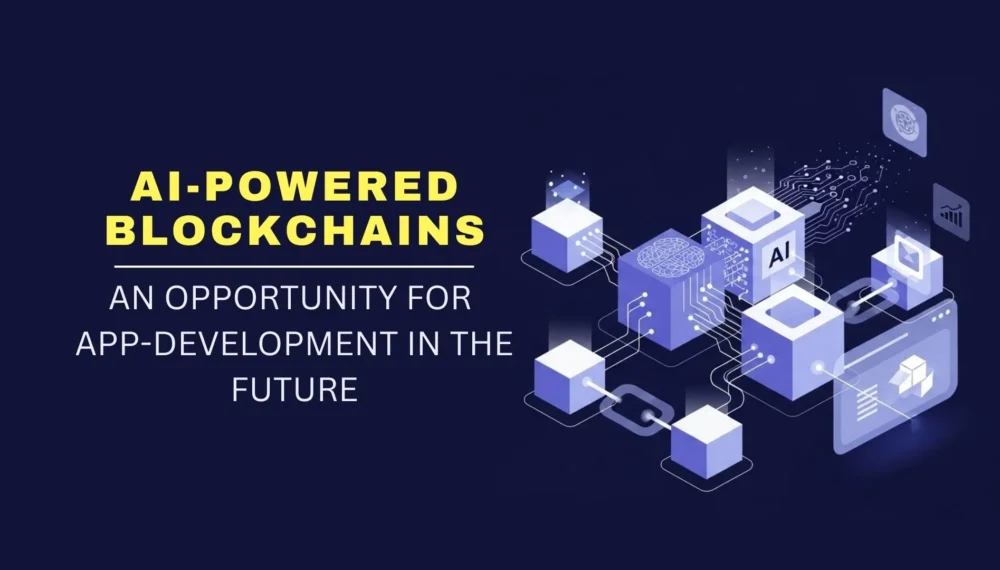 AI-Powered Blockchains: An Opportunity for App-Development in the Future?
