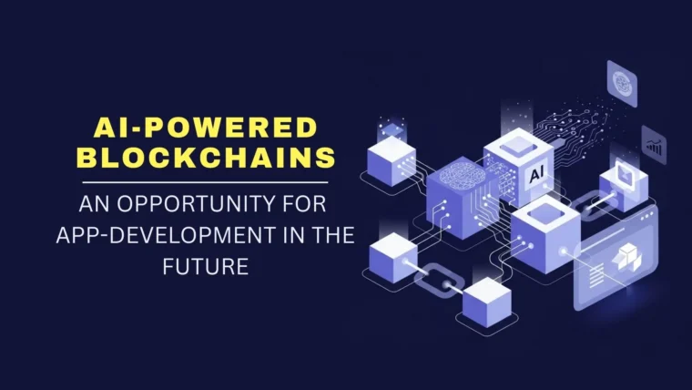 AI-Powered Blockchains_ An Opportunity for App-Development in the Future